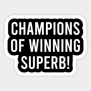 Champions of Winning Superb! Sticker